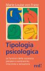 Tipologia psicologica. Le funzioni della coscienza: pensiero e sentimento, intuizione e sensazione