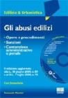Gli abusi edilizi. Con CD-ROM