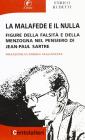 La malafede e il nulla. Figure della falsit� e della menzogna nel pensiero di Jean-Paul Sartre