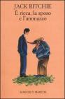 � ricca, la sposo e l'ammazzo