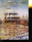Lo Spazio il pensiero matematico quaderni di approfondimento