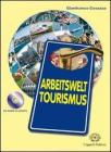 Arbeitswelt tourismus. Con espansione online. Per le Scuole superiori. Con CD-ROM