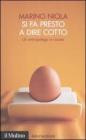 Si fa presto a dire cotto. Un antropologo in cucina. eBook