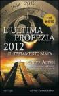 Lultima profezia. 2012 il testamento dei Maya. eBook