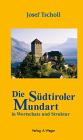 Die s�dtiroler Mundart in Wortschatz und Struktur