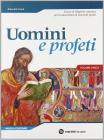 Uomini e profeti. Corso di religione cattolica. Volume unico. Per le Scuole superiori