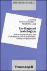 La diagnosi testologica. Test neuropsicologici, test dintelligenza, test di personalit�, testing computerizzato. eBook