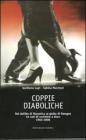 Coppie diaboliche. Dal delitto di Marostica al giallo di Megna. 34 casi di �crimine a due� 1902-2006