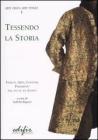 Tessendo la storia. Tessuti, abiti, costumi, paramenti. Dal XVI al XX secolo