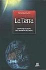 La terra. Storia e futuro del Pianeta Azzurro