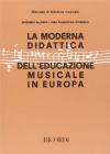 La moderna didattica dell'educazione musicale in Europa. Problemi e metodi
