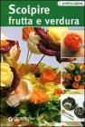 Scolpire frutta e verdura. eBook