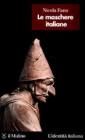 Le maschere italiane. eBook