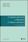 Il segreto bancario e fiduciario in Italia e allestero. eBook