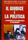 Il giudice e la politica. L'esperienza di un magistrato in parlamento