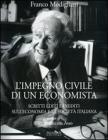 L' impegno civile di un economista. Scritti editi e inediti sull'economia e la societ� italiana