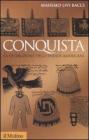 Conquista. La distruzione degli indios americani