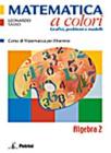 Matematica a colori. Algebra. Grafici, problemi e modelli. Con espansione online. Per le Scuole superiori vol.2