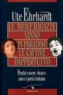 Le brave ragazze vanno in paradiso le cattive dappertutto. eBook