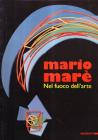 Mario Mar�. Nel fuoco dell'arte. Catalogo della mostra (Milano, 1996)