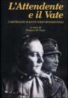 L' attendente e il vate. Carteggio D'Annunzio- Rossignoli