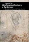 Gli affreschi di Pontormo a San Lorenzo. Eresia, politica e cultura nella Firenze di Cosimo I