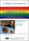 L' iridologia. Conoscerai la tua salute studiando l'iride dei tuoi occhi. Primo trattato italiano di autoiridiagnosi. Autogestione della salute