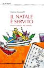 Il Natale � servito. Pranzi natalizi nel mondo. eBook