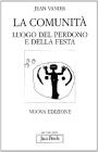 La comunit�. Luogo del perdono e della festa
