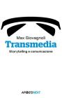 Transmedia. Storytelling e comunicazione