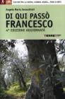Di qui pass� Francesco. 350 chilometri a piedi tra La Verna, Gubbio, Assisi... fino a Rieti