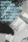 Sharing reflection & awareness: learning to teach English as a foreign language
