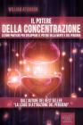 Il potere della concentrazione. Lezioni pratiche per sviluppare il potere della mente e del pensiero. Audiolibro. CD Audio formato MP3