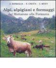 Alpi, alpigiani e formaggi dal Mottarone alla Formazza