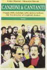 Canzoni & cantanti. Viaggio della nostalgia nella musica italiana dal �Vecchio frak� al �Cinghiale bianco�