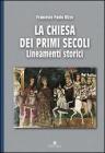 La chiesa dei primi secoli. Lineamenti storici