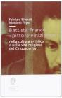 Battista Franco �pittore viniziano� nella cultura artistica e nella vita religiosa del '500