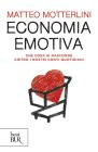 Economia emotiva. Che cosa si nasconde dietro i nostri conti quotidiani