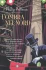 L' ombra nel nord