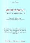 Meditazione trascendentale. Maharishi Mahesh Yogi e la scienza dell'intelligenza creativa