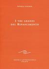 I tre grandi del Rinascimento