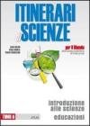 Itinerari di scienze. Per il biennio vol.1