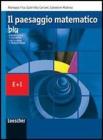 Il paesaggio matematico. Moduli E-I. Ediz. blu. Con espansione online. Per le Scuole superiori