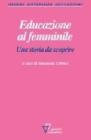 Educazione al femminile. Una storia da scoprire