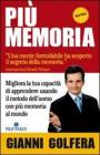 Pi� memoria. Migliora la tua capacit� di apprendere usando il metodo dell'uomo con pi� memoria al mondo