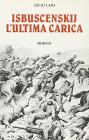 Isbuscenskij l'ultima carica