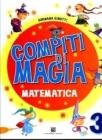 Compiti di magia. Matematica. Per la Scuola elementare vol.3