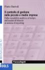 Il controllo di gestione nelle piccole e medie imprese. Dalla contabilit� analitica al budget, dall'analisi di bilancio al sistema di reporting