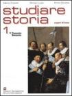 Studiare storia. Saperi di base. Per il triennio vol.1