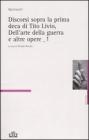 Discorsi sopra la prima deca di Tito Livio, Dell'arte della guerra e altre opere vol. 1-2